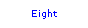 Text Box: Eight
