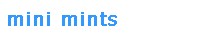 Text Box: mini mints
