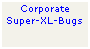 Text Box: Corporate
Super-XL-Bugs
