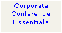 Text Box: Corporate
Conference
Essentials
