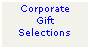Text Box: Corporate
Gift
Selections
