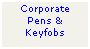 Text Box: Corporate
Pens &
Keyfobs

