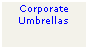 Text Box: Corporate
Umbrellas
 
