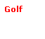 Text Box: Golf 
 
 
