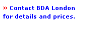 Text Box:  Contact BDA London
for details and prices. 
