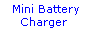 Text Box:  Mini Battery
Charger
