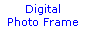 Text Box: Digital
Photo Frame
